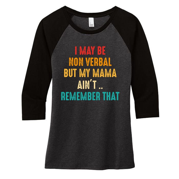 I May Be Non Verbal Nonverbal Autism Awareness Women's Tri-Blend 3/4-Sleeve Raglan Shirt