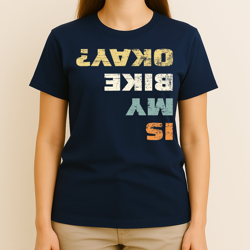 Is My Bike Okay? Mountain Bike Cycling Gift T-Shirt