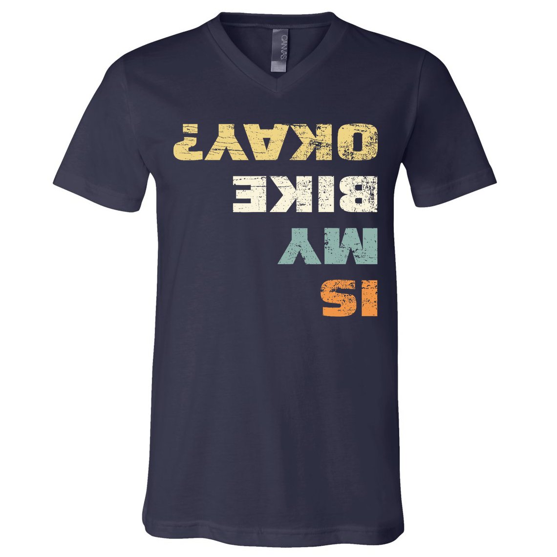 Is My Bike Okay? Mountain Bike Cycling Gift V-Neck T-Shirt