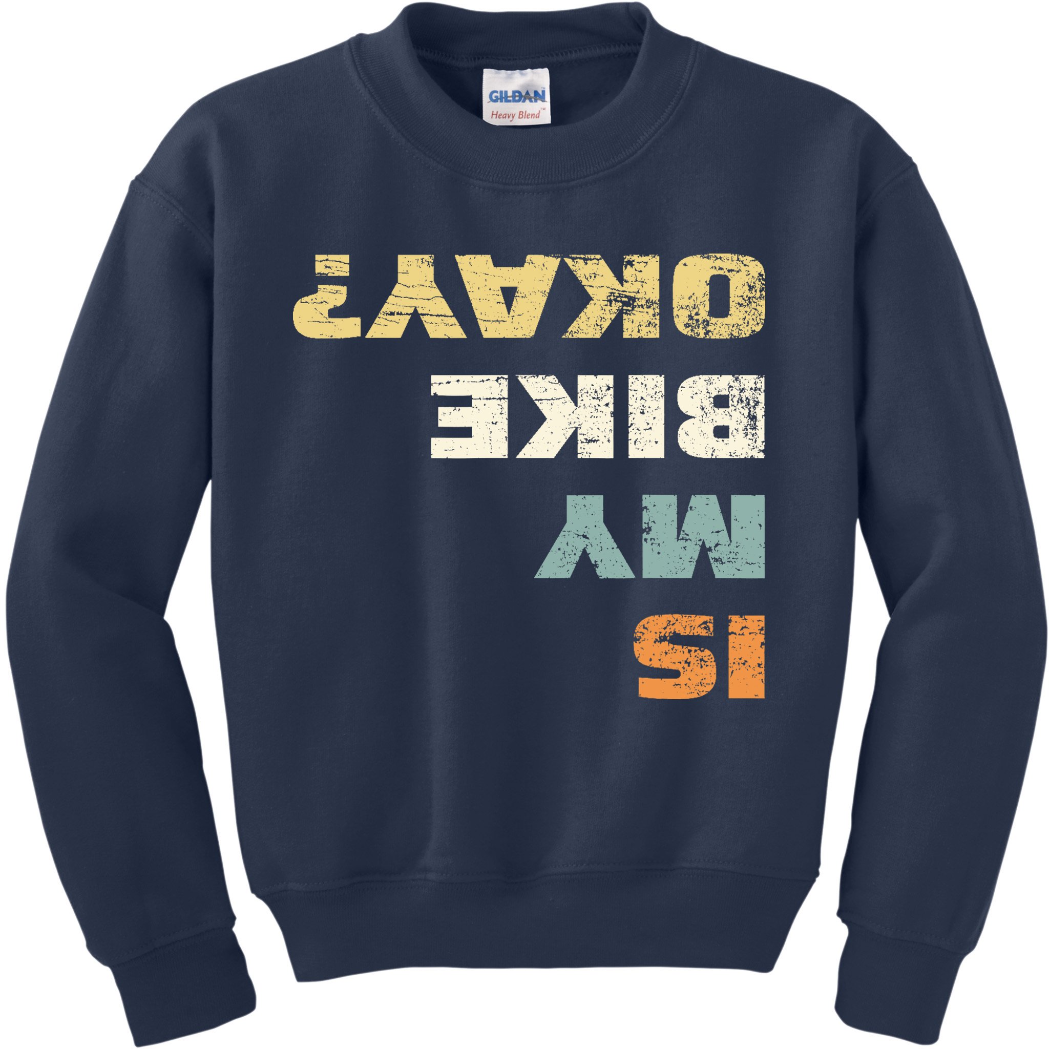 Is My Bike Okay? Mountain Bike Cycling Gift Kids Sweatshirt