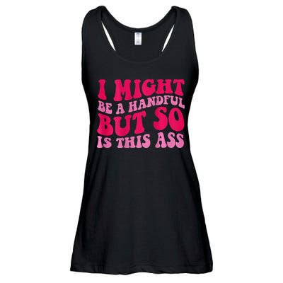 I Might Be A Handful But So Is This Ass Ladies Essential Flowy Tank