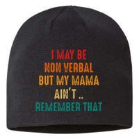 I May Be Non Verbal Nonverbal Autism Awareness Sustainable Beanie