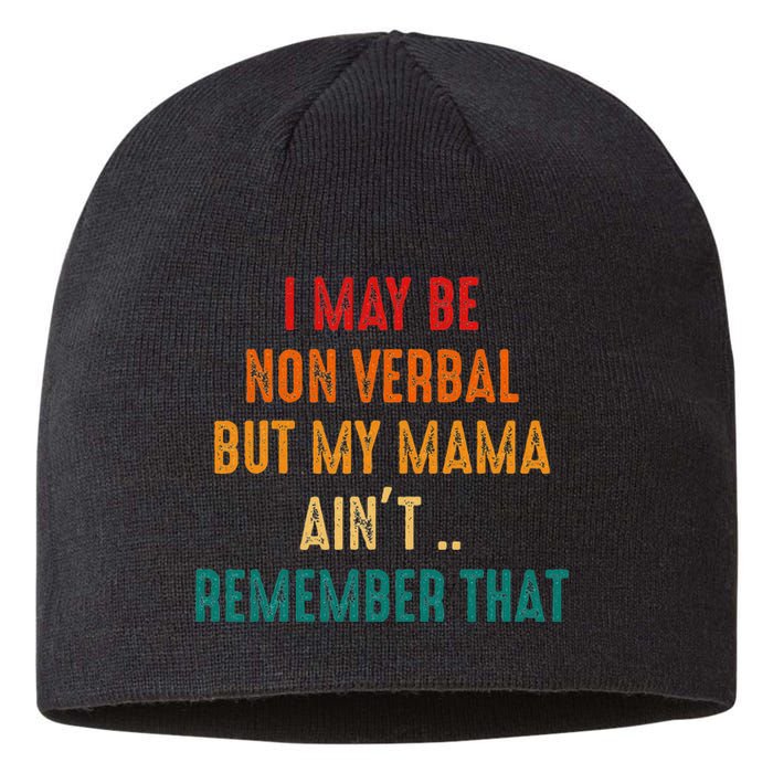 I May Be Non Verbal Nonverbal Autism Awareness Sustainable Beanie