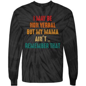 I May Be Non Verbal Nonverbal Autism Awareness Tie-Dye Long Sleeve Shirt