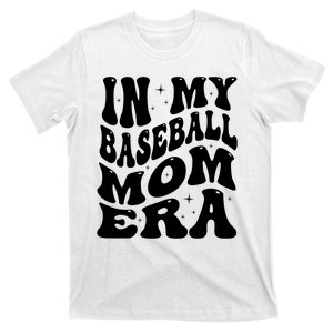 In My Baseball Mom Era T-Shirt