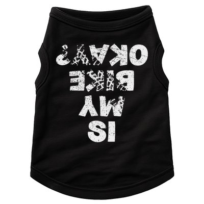 Is My Bike Okay Biker Cycling Funny Cyclist Gift Doggie Tank