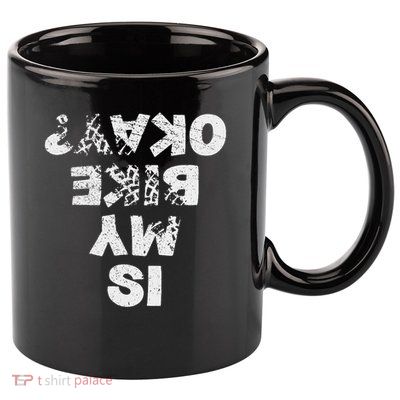 Is My Bike Okay Biker Cycling Funny Cyclist Gift 11oz C Handle Ceramic Mug