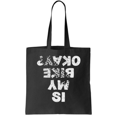 Is My Bike Okay Biker Cycling Funny Cyclist Gift Bag