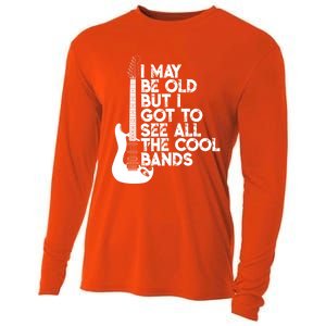 I May Be Old But I Got To See All The Cool Bands Gift Cooling Performance Long Sleeve Crew