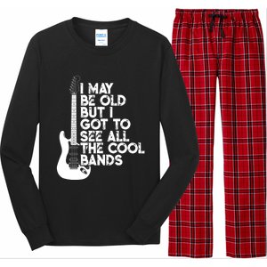 I May Be Old But I Got To See All The Cool Bands Gift Long Sleeve Pajama Set