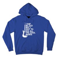 I May Be Old But I Got To See All The Cool Bands Gift Hoodie