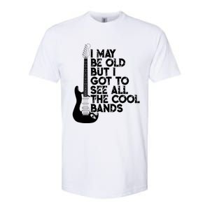 I May Be Old But I Got To See All The Cool Bands Gift Softstyle CVC T-Shirt