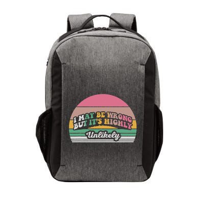 I May Be Wrong But It’S Highly Unlikely Vector Backpack