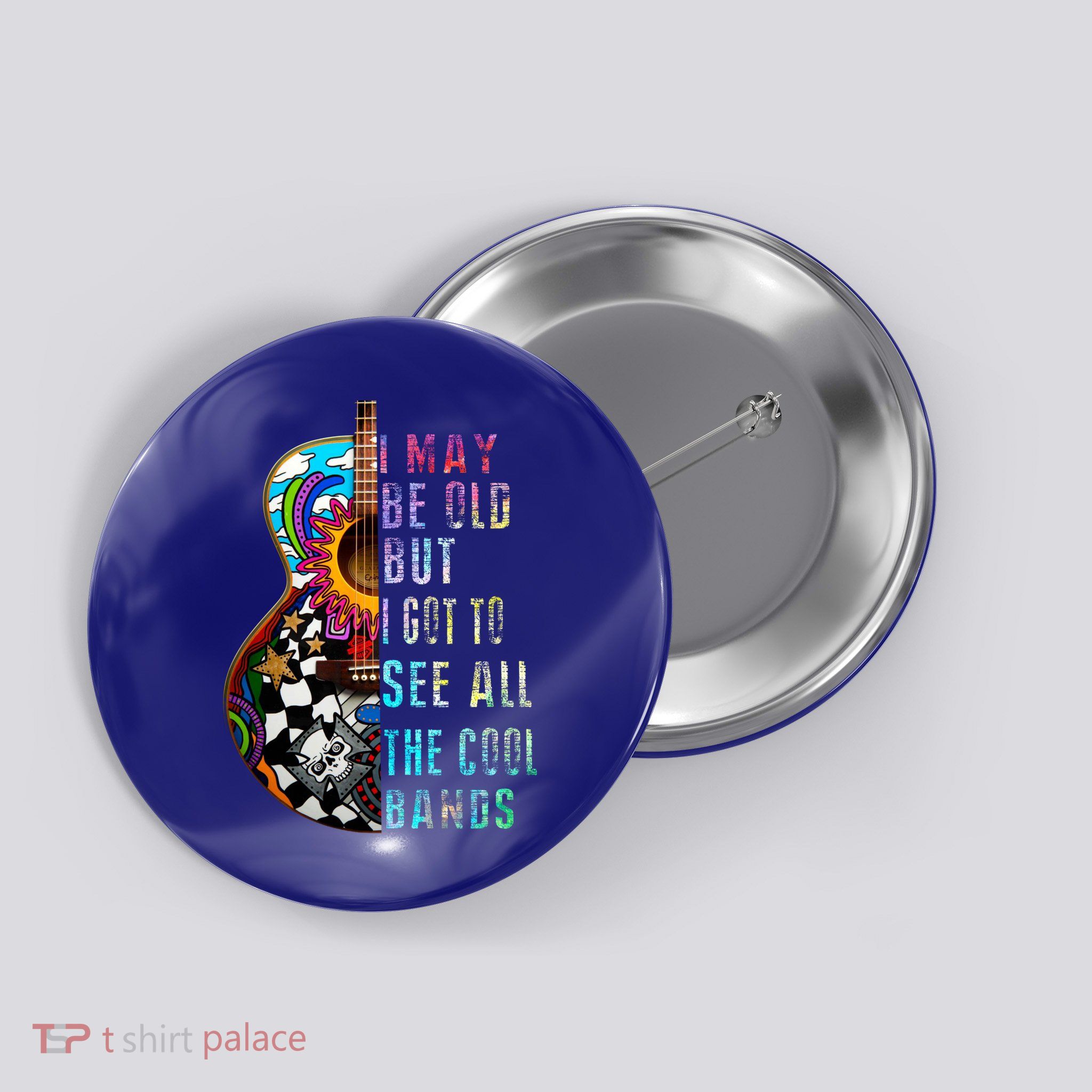 I May Be Old But I Got To See All The Cool Bands Gift Button
