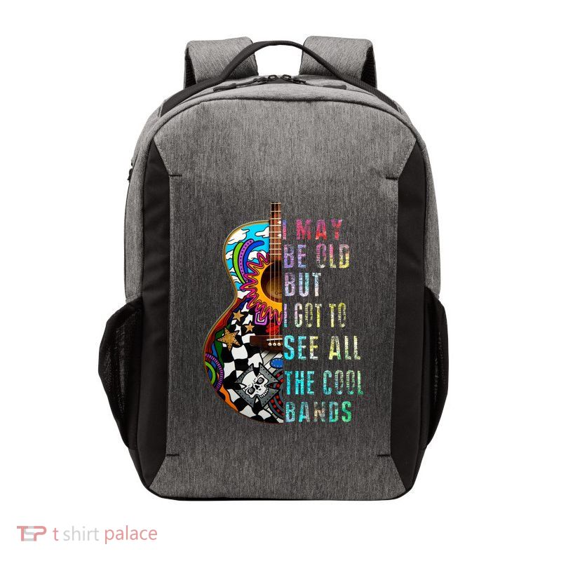 I May Be Old But I Got To See All The Cool Bands Gift Vector Backpack