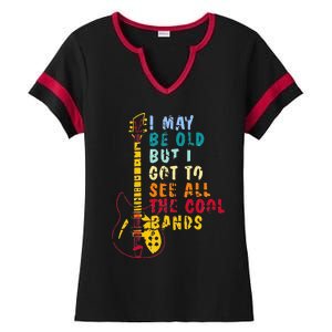 I May Be Old But I Got To See All The Cool Bands Ladies Halftime Notch Neck Tee