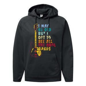 I May Be Old But I Got To See All The Cool Bands Performance Fleece Hoodie