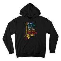 I May Be Old But I Got To See All The Cool Bands Hoodie