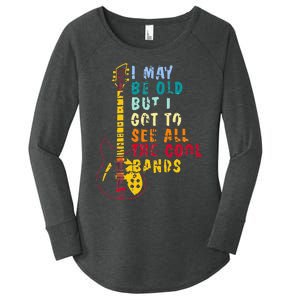 I May Be Old But I Got To See All The Cool Bands Women's Perfect Tri Tunic Long Sleeve Shirt