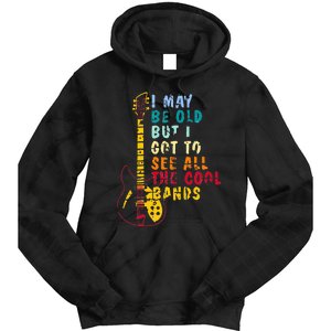 I May Be Old But I Got To See All The Cool Bands Tie Dye Hoodie