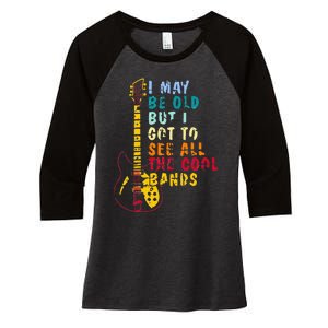 I May Be Old But I Got To See All The Cool Bands Women's Tri-Blend 3/4-Sleeve Raglan Shirt