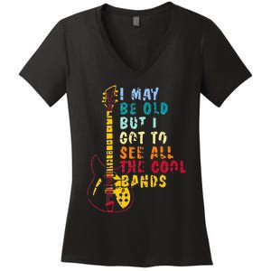 I May Be Old But I Got To See All The Cool Bands Women's V-Neck T-Shirt