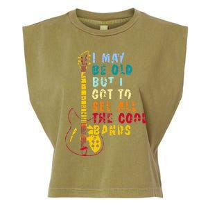 I May Be Old But I Got To See All The Cool Bands Garment-Dyed Women's Muscle Tee