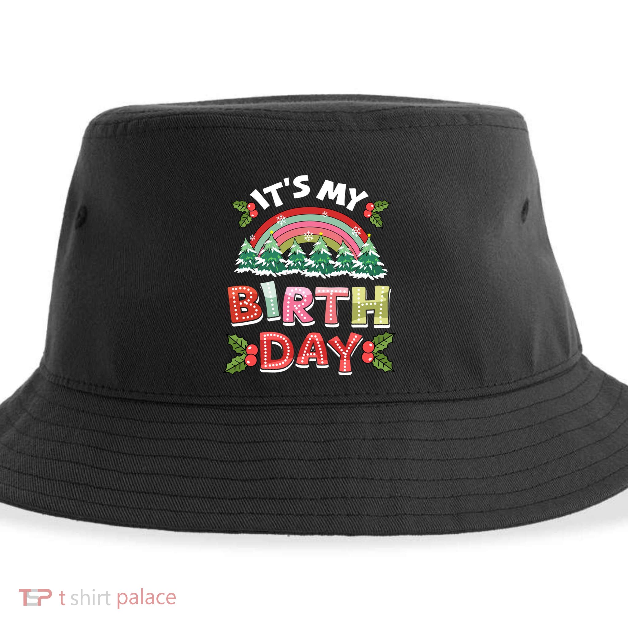 ItS My Birthday Born On Christmas Day Xmas Bday Gift Sustainable Bucket Hat