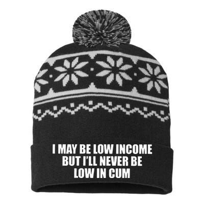 I May Be Low In Come But I Ll Never Be Low In Cum USA-Made Snowflake Beanie