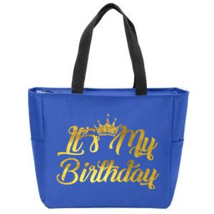 ItS My Birthday Meaningful Gift Happy Birthday Cute Gift Zip Tote Bag