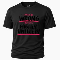 I May Be Wrong But It's Highly Unlikely Performance Shirt