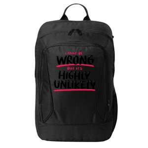 I May Be Wrong But It's Highly Unlikely City Backpack