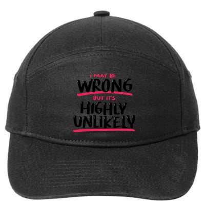 I May Be Wrong But It's Highly Unlikely 7-Panel Snapback Hat