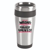 I May Be Wrong But It's Highly Unlikely 16oz Travel Tumbler