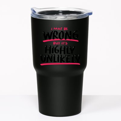 I May Be Wrong But It's Highly Unlikely Tumbler