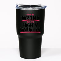 I May Be Wrong But It's Highly Unlikely Tumbler