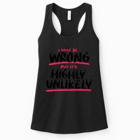 I May Be Wrong But It's Highly Unlikely Womens Tank Top