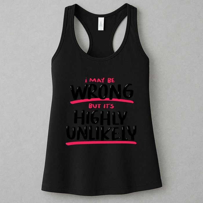I May Be Wrong But It's Highly Unlikely Womens Tank Top