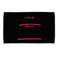 I May Be Wrong But It's Highly Unlikely Microfiber Hand Towel