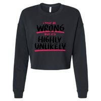I May Be Wrong But It's Highly Unlikely Cropped Pullover Crew