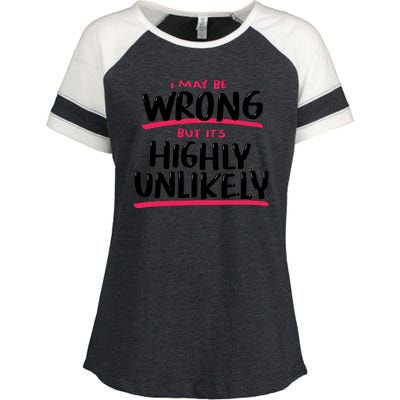 I May Be Wrong But It's Highly Unlikely Enza Ladies Jersey Colorblock Tee