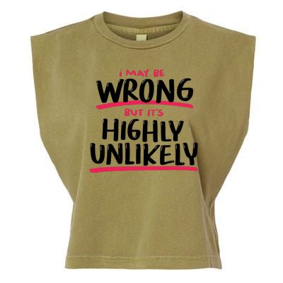 I May Be Wrong But It's Highly Unlikely Garment-Dyed Women's Muscle Tee