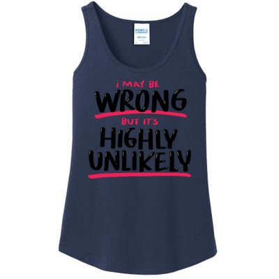 I May Be Wrong But It's Highly Unlikely Ladies Essential Tank