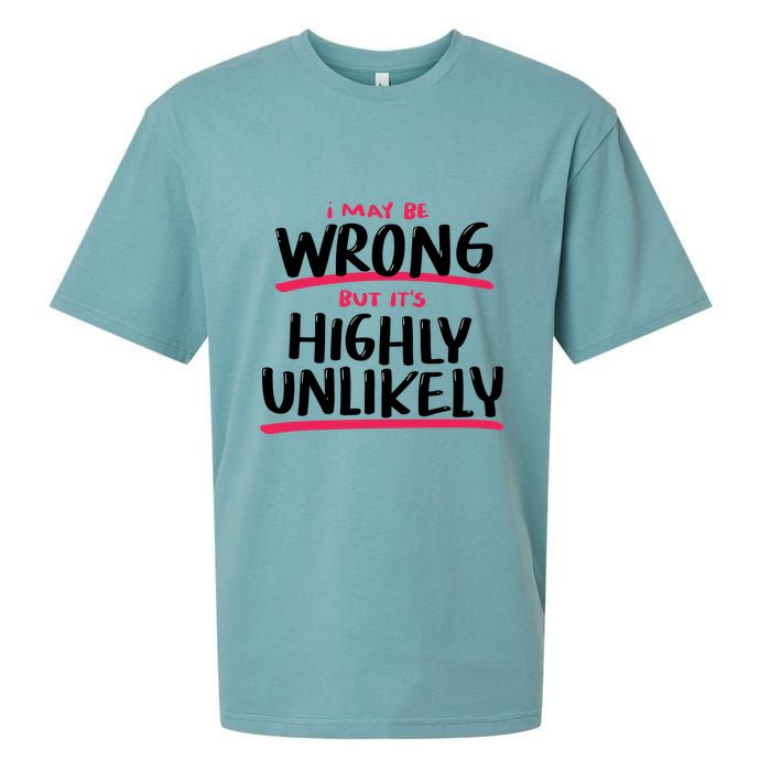 I May Be Wrong But It's Highly Unlikely Sueded Cloud Jersey T-Shirt
