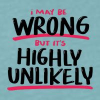 I May Be Wrong But It's Highly Unlikely Sueded Cloud Jersey T-Shirt