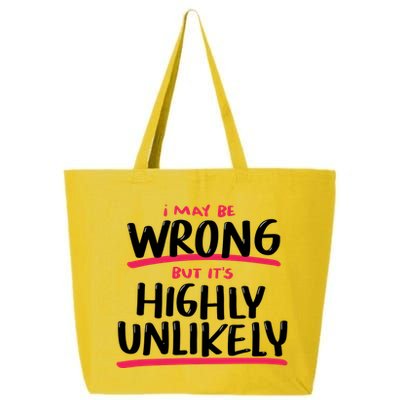I May Be Wrong But It's Highly Unlikely 25L Jumbo Tote