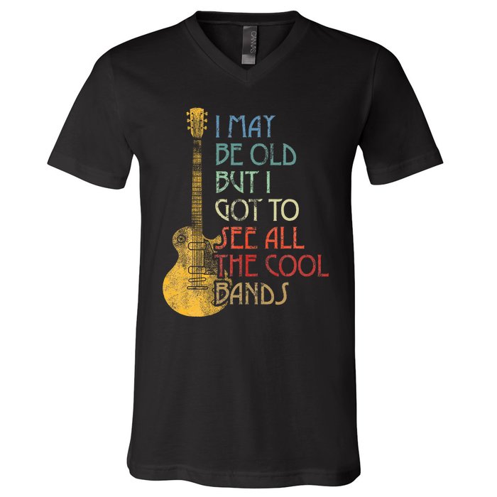 I May Be Old But I Got To See All The Cool Bands Retro V-Neck T-Shirt