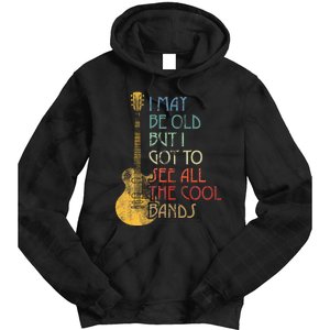 I May Be Old But I Got To See All The Cool Bands Retro Tie Dye Hoodie