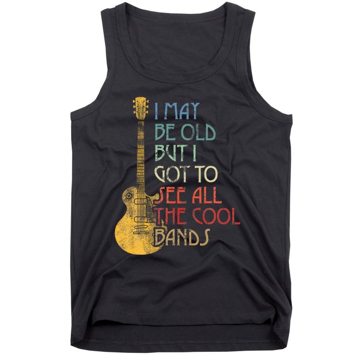 I May Be Old But I Got To See All The Cool Bands Retro Tank Top