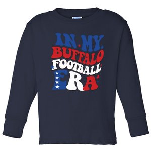 In My Buffalo Footbal Era Buffalo Football Toddler Long Sleeve Shirt